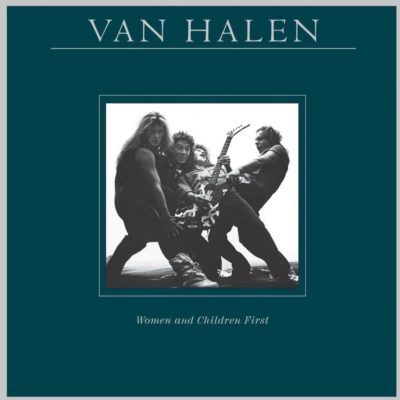 Van Halen Women and children first